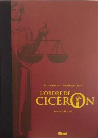 Gillon Glénat Ordre de Cicéron Mise en examen