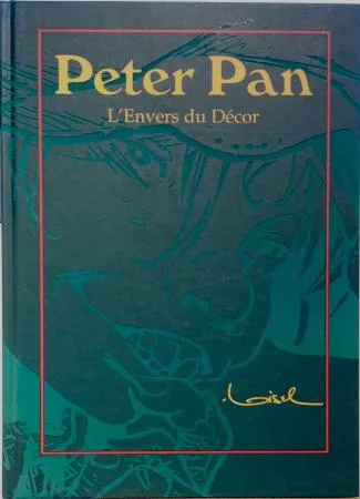 Loisel Peter Pan L'Envers du Décor