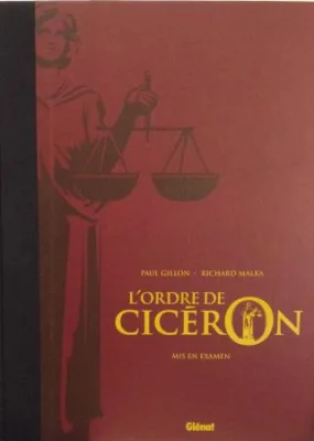 Gillon Glénat Ordre de Cicéron Mise en examen