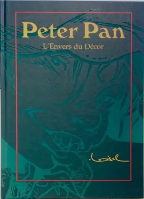 Loisel Peter Pan L'Envers du Décor